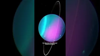 Scientists found infrared Aurora on Uranus for the first time