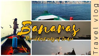 3 DAYS IN THE OLDEST CITY OF INDIA | Banaras Vlog 2023 | Kashi Vishwanath | Assi ghat | Sarnath