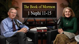1 Nephi 11-15 | Jan 22-28 | Book of Mormon Matters with John W. Welch and Lynne Hilton Wilson