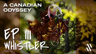 A Canadian Odyssey - Ep 3. Chaos in Whistler Bike Park