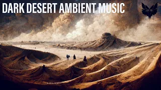 World's Cinematic Ambient Music/Dune Inspired Music/1 Hour Loop Music - "Dead Dreams in the Sand"