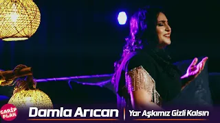 Damla Arıcan - Yar Aşkımız Gizli Kalsın