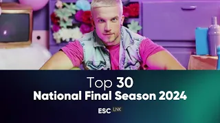 Eurovision 2024 • National Final Season: MY TOP 30 ENTRIES SO FAR (31st January)