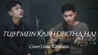 Tujh Mein Rab Dekhta Hai | Umar Rahmania  cover accoustic (indonesia)