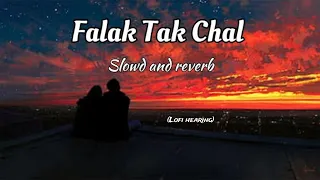 Falak tak chal song (lofi+slowed+reverb) // Hindi song // Bollywood
