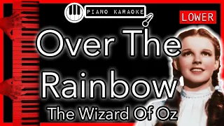 Over The Rainbow (LOWER -3) - The Wizard Of Oz - Piano Karaoke Instrumental