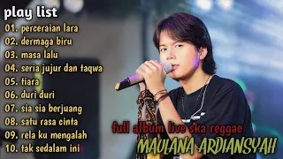 PERCERAIAN LARA, DERMAGA BIRU, MASA LALU, SETIA JUJUR DAN TAQWA~ MAULANA ARDIANSYAH LIVE SKA REGGAE