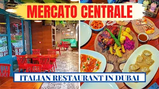 Mercato Centrale Italian Restaurant in Burjuman Centre Dubai