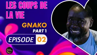 Série - Les Coups de la Vie - GNAKO - Episode 2 - Saison 2 Ep.02