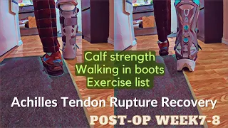 Survive Achilles Tendon Rupture | Post-op week 7-8 | Calf strength, walking, exercise list | Ep.5