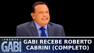 De Frente Com Gabi - Roberto Cabrini (03/06/12) | SBT Vídeos