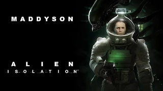 Maddyson играет в Alien Isolation