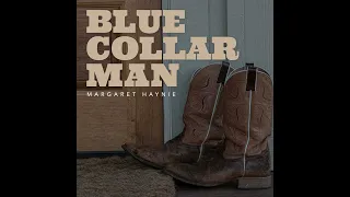 Margaret Haynie - Blue Collar Man