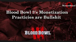 Blood Bowl 3's Monetization  Practices are Bullshit