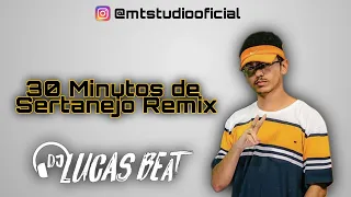 30 MINUTOS SERTANEJO REMIX FUNK (DJ LUCAS BEAT)*só as melhores* #2