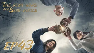 【ENG SUB】The Demi-Gods and Semi-Devils EP43 天龙八部 |Tony Yang, Bai Shu, Zhang Tian Yang|