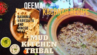 KEEMA KACHNAR RECIPE | MUD KITCHEN TRIBAL | BAUHINIA VARIEGATA AND MINCED MEAT