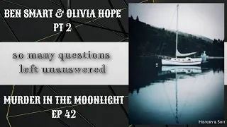 Ben Smart & Olivia Hope Pt 2: Murder in the Moonlight Ep 42