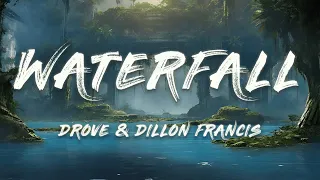 Drove & Dillon Francis - Waterfall (Lyrics)