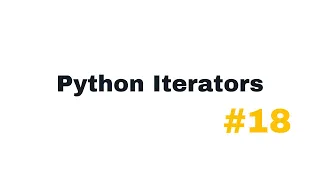 Python Iterators | Iterables and Iterators in Python | Python Tutorial for Beginners