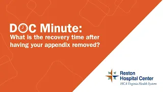 What is the recovery time after having your appendix removed? - Reston Hospital Center