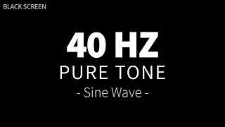 40 Hz Pure Tone - Sine Wave | Bass Test Frequency Sound Therapy | 4 Hours BLACK SCREEN