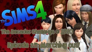 Sims4 Decades Challenge - 1910's Episode 25: Marching out!