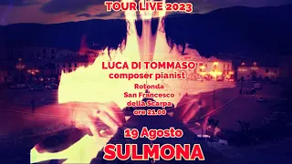 LUCA DI TOMMASO - Composer Pianist - SULMONA - Tour Live 2023 - Music Love Dream - Cinema - Trailer