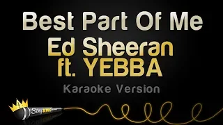 Ed Sheeran ft. YEBBA - Best Part Of Me (Karaoke Version)