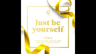 TWICE トゥワイス - Just be yourself (1 HOUR LOOP)