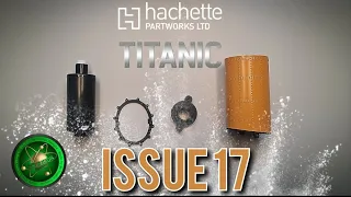 BUILD THE LEGENDARY RMS #titanic By @Hachette Collections ISSUE 17