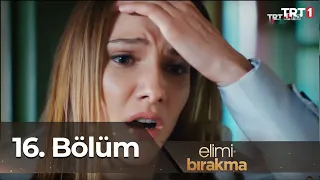 Elimi Bırakma 16. Bölüm