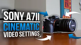Sony α7II | Cinematic Video settings
