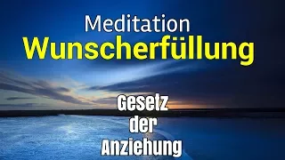 Meditation: Wünsche erfüllen (Gesetz der Anziehung)