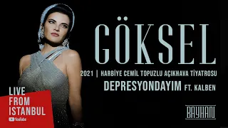 Göksel - Depresyondayım ft. Kalben (Live From Istanbul)