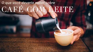 O que você deveria saber sobre Café com Leite