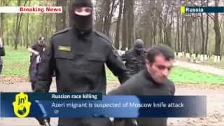 Russian Race Riots Arrest: Police arrest suspect in Moscow killing which sparked ethnic clashes