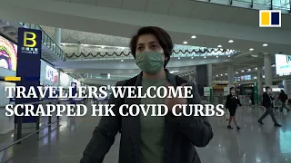 ‘Let Hong Kong be Hong Kong again’: Inbound travellers welcome lifting of Covid curbs