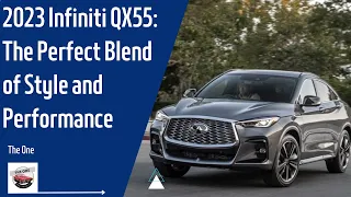 2023 Infiniti QX55: The Perfect Blend of Style and Performance