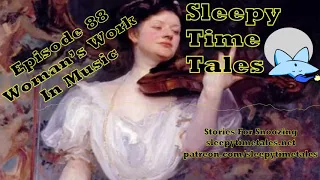 088 – Woman’s Work in Music is a Guide to a Restful Night