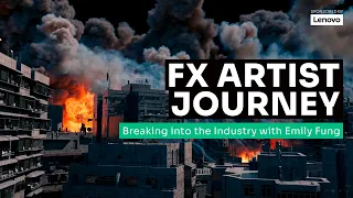 FX Artist Journey: Breaking into the Industry with Emily Fung