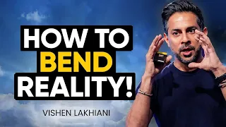The Concept of The Bending Reality | Vishen Lakhiani
