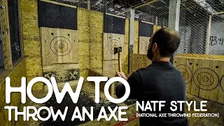 How To Throw An Axe : NATF Style