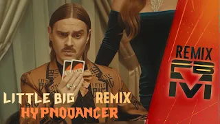 Little Big - Hypnodancer [Remix]
