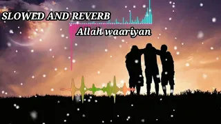 ALLAH WAARIYAN (Slowed+Reverb) - Shafqat Amanat Ali |@Lofi_world526