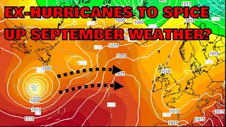 Ex-Hurricanes to Spice Up September Weather! 29th August 2022