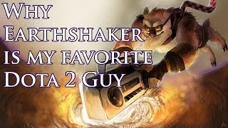 Why Earthshaker is my favorite Dota 2 Guy - refleksy