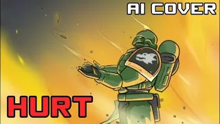 (AI COVER) Space Marine - Hurt [Warhammer 40K]