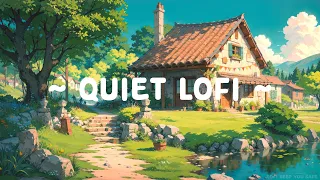 Quiet Lofi 🌳 Lofi Keep You Safe 🏡 Deep Focus music - Lofi Hip Hop to relax/chill/study