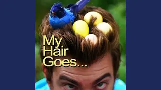 My Hair Goes...